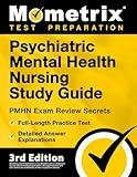 Psychiatric Mental Health Nursing Study Guide - PMHN Exam Review Secrets, Full-Length Practice Test, Detailed Answer Explanations [3rd Edition]