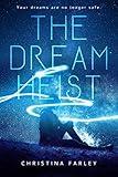 The Dream Heist: An Action-Packed Thriller (The Dreamscape Series Book 1)