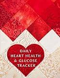 Daily Heart Health & Glucose Tracker: Second Edition