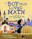 The Boy Who Loved Math: The Improbable Life of Paul Erdos