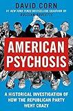 American Psychosis: A Historical Investigation of How the Republican Party Went Crazy