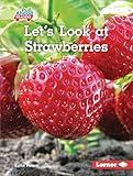 Let's Look at Strawberries (Plant Life Cycles (Pull Ahead Readers ― Nonfiction))