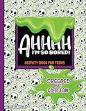 AHHHH I'm So Bored! Activity Book for Teens Made By Teens Creeped Out Edition: 102 Pages of Creepy Fun Mandala Coloring, M.A.S.H., Sudoku, Mazes; Halloween themed gift for teens tweens 11-17