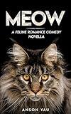 Meow: A Feline Romance Comedy Novella