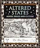 Altered States: Minds, Drugs and Culture (Wooden Books North America Editions)