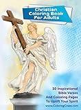 Christian Coloring Book For Adults: 30 Inspirational Bible Verses And Coloring Pages To Uplift Your Spirit (Religious and Inspirational Coloring for Grown-Ups)