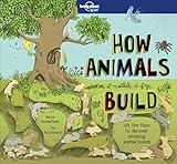 Lonely Planet Kids How Animals Build (How Things Work)