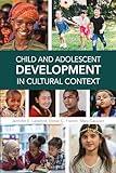 Child and Adolescent Development in Cultural Context