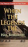 When the Legends Die: The Timeless Coming-of-Age Story about a Native American Boy Caught Between Two Worlds