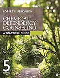 Chemical Dependency Counseling: A Practical Guide