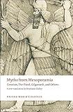 Myths from Mesopotamia: Creation, the Flood, Gilgamesh, and Others (Oxford World's Classics)