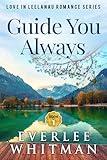 Guide You Always: Christian Romance (Love in Leelanau Romance Series Book 1)