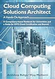 Cloud Computing Solutions Architect: A Hands-On Approach: A Competency-based Textbook for Universities and a Guide for AWS Cloud Certification and Beyond