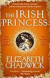 The Irish Princess: Her father's only daughter. Her country's only hope.