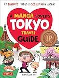 A Manga Lover's Tokyo Travel Guide: My Favorite Things to See and Do In Japan