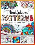 Mindfulness Patterns: Adult Coloring Book with Creative Pattern Designs in Zen Mandala Style | Mindful Easy Coloring Pages for Stress Relief & Relaxation