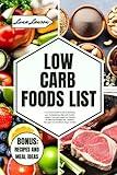 LOW CARB FOODS LIST: A Comprehensive Guide to Starting a Low Carbohydrate Diet with Healthy Lifestyle Tips and Sugar-free Recipes for Effective Weight ... Blood Sugar Control (THE ULTIMATE FOODS LIST)