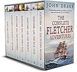 THE COMPLETE FLETCHER ADVENTURES BOOKS 1-7 seven thrilling historical naval adventures (Action-Packed Naval Adventure Box Sets)