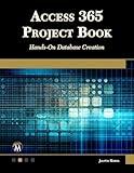 Access 365 Project Book: Hands-On Database Creation