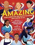 Amazing: Asian Americans and Pacific Islanders Who Inspire Us All