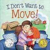 I Don't Want to Move -Winner of GOLD Mom's Choice Award