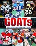 Football GOATs: The Greatest Athletes of All Time (Sports Illustrated Kids: GOATs)