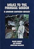 Walks to the Paradise Garden: A Lowdown Southern Odyssey