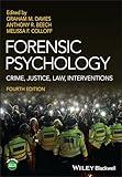 Forensic Psychology: Crime, Justice, Law, Interventions (Wiley textbooks in Psychology)