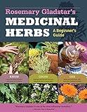 Rosemary Gladstar's Medicinal Herbs: A Beginner's Guide: 33 Healing Herbs to Know, Grow, and Use