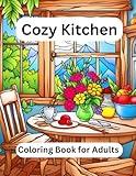 Cozy Kitchen: Coloring Book for Adults Featuring Kitchens for Stress Relief