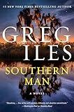 Southern Man: A Political Thriller from the Natchez Burning Series (Penn Cage Book 7)