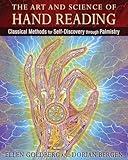 The Art and Science of Hand Reading: Classical Methods for Self-Discovery through Palmistry by Ellen Goldberg (2016-02-06)