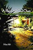 A Place All Our Own: Lives Entwined in a Desert Garden