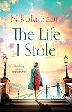 The Life I Stole: A heart-wrenching historical novel of love, betrayal and a young woman's tragic secret