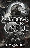 Shadows so Cruel: A Dark Fantasy Romance (Court of Ravens Book 2)