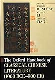 The Oxford Handbook of Classical Chinese Literature: (1000BCE-900CE) (Oxford Handbooks)