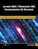 Access 2021 / Microsoft 365 Programming by Example