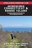 AMC's Best Day Hikes in Connecticut and Rhode Island: Four-Season Guide to 60 of the Best Trails from the Highlands to the Coast (Appalachian Mountain Club)