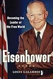 Eisenhower: Becoming the Leader of the Free World