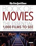 The New York Times Book of Movies: The Essential 1,000 Films to See