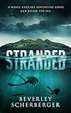 STRANDED A white-knuckle adventure above and below the sea: A thrilling tale of island survival and animal revenge (Savage Creation Book 2)