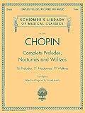 Complete Preludes, Nocturnes & Waltzes: Schirmer Library of Classics Volume 2056 (Schirmer's Library of Musical Classics)