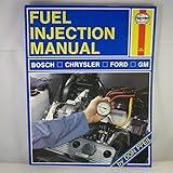 The Haynes Fuel Injection Manual : The Haynes Workshop Manual for Automotive Fuel Injection Systems 1978 Through 1985 (Haynes Automotive Repair Manual)