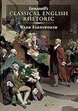 Farnsworth's Classical English Rhetoric (Farnsworth's Classical English series, 1)