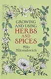 Growing and Using Herbs and Spices (Dover Books on Herbs, Farming and Gardening)