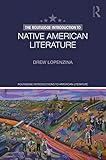 The Routledge Introduction to Native American Literature (Routledge Introductions to American Literature)