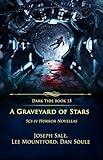 A Graveyard of Stars: Sci-fi Horror Novellas (Dark Tide Horror Novellas Book 15)