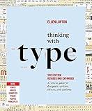 Thinking with Type: A Critical Guide for Designers, Writers, Editors, and Students (3rd Edition, Revised and Expanded)