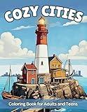 Cozy Cities: Coloring Book for Adults and Teens Featuring Detailed Urban Scenes for Stress Relief and Relaxation