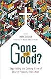 Gone for Good?: Negotiating the Coming Wave of Church Property Transition